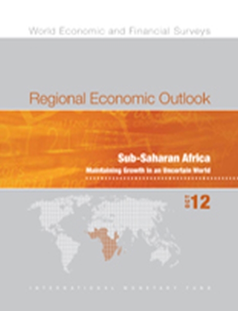 Regional economic outlook : Sub-Saharan Africa, maintaining growth in an uncertain world, Paperback / softback Book