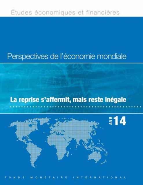 World Economic Outlook, April 2014 : Recovery Strengthens, Remains Uneven (French), Paperback / softback Book
