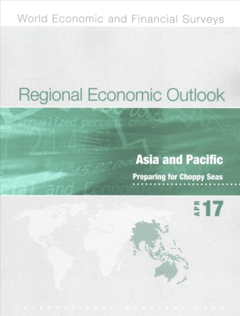 Regional economic outlook : Asia and Pacific, preparing for choppy seas, Paperback / softback Book