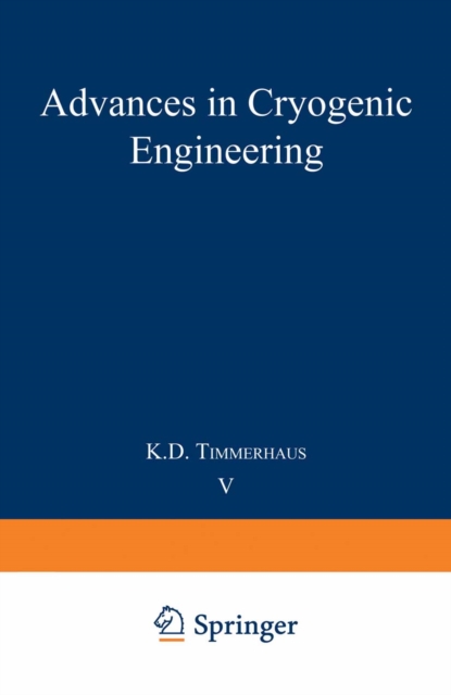 Advances in Cryogenic Engineering : Proceedings of the 1959 Cryogenic Engineering Conference University of California, Berkeley, California September 2-4, 1959, PDF eBook
