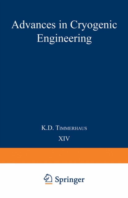 Advances in Cryogenic Engineering : Proceedings of the 1968 Cryogenic Engineering Conference Case Western Reserve University Cleveland, Ohio August 19-21, 1968, PDF eBook