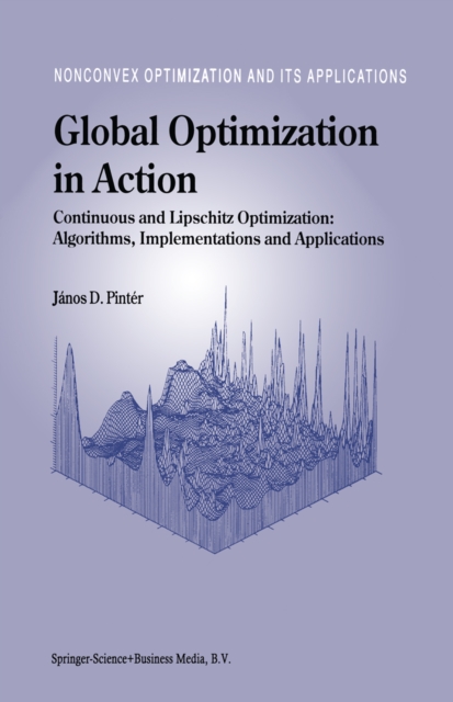 Global Optimization in Action : Continuous and Lipschitz Optimization: Algorithms, Implementations and Applications, PDF eBook