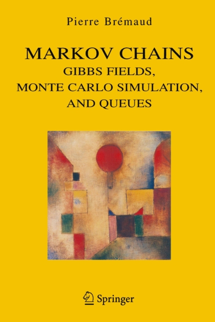 Markov Chains : Gibbs Fields, Monte Carlo Simulation, and Queues, PDF eBook
