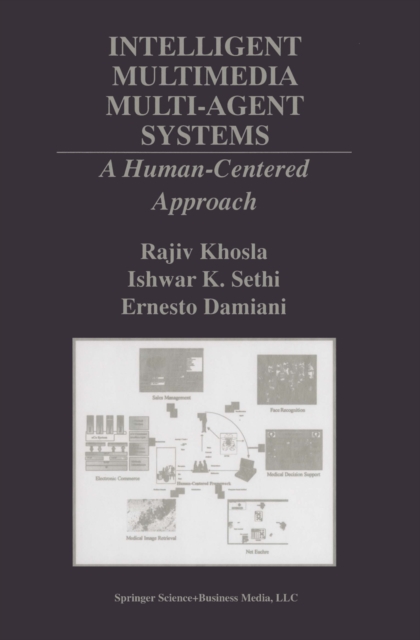 Intelligent Multimedia Multi-Agent Systems : A Human-Centered Approach, PDF eBook