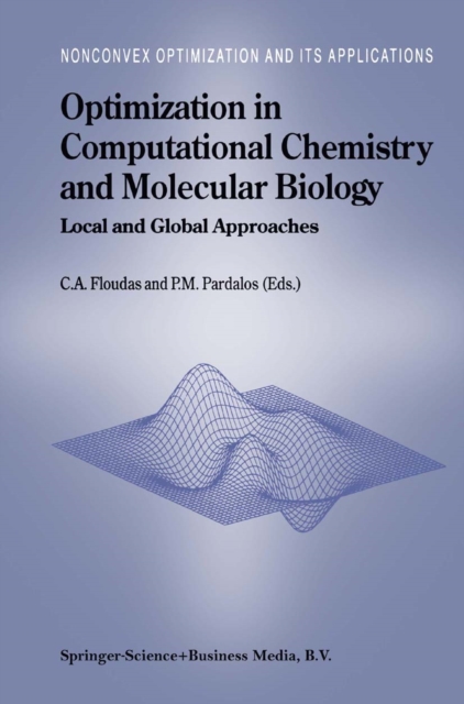 Optimization in Computational Chemistry and Molecular Biology : Local and Global Approaches, PDF eBook