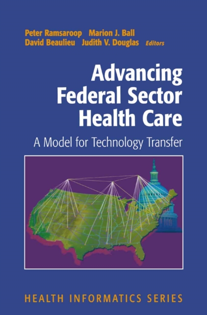 Advancing Federal Sector Health Care : A Model for Technology Transfer, PDF eBook