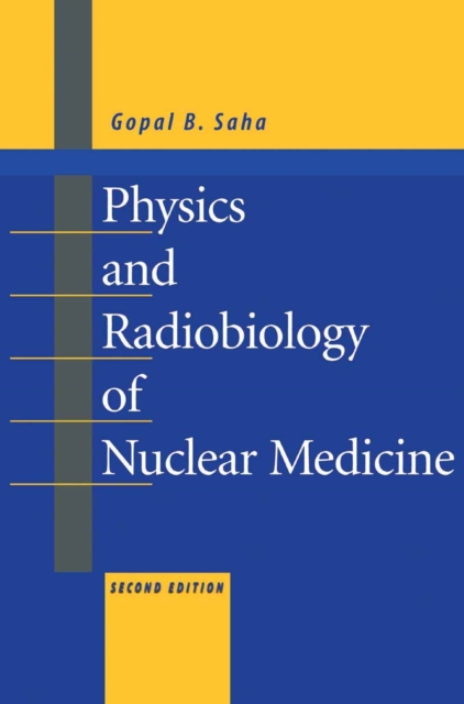 Physics and Radiobiology of Nuclear Medicine, PDF eBook