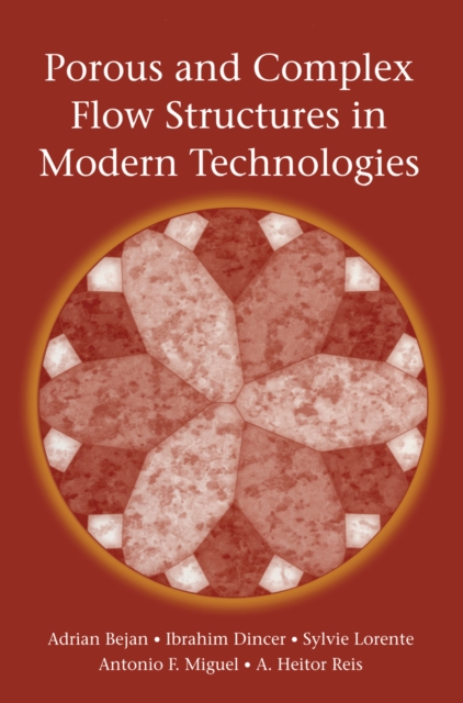 Porous and Complex Flow Structures in Modern Technologies, PDF eBook