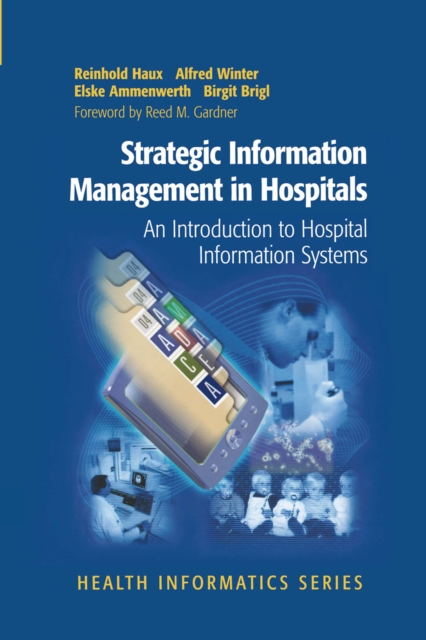 Strategic Information Management in Hospitals : An Introduction to Hospital Information Systems, PDF eBook