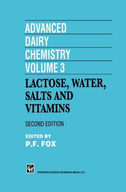 Advanced Dairy Chemistry Volume 3 : Lactose, water, salts and vitamins, PDF eBook