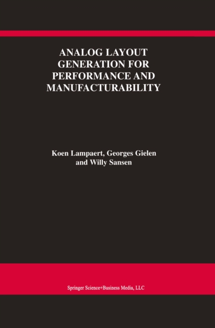Analog Layout Generation for Performance and Manufacturability, PDF eBook