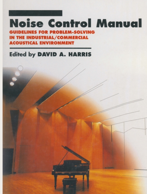Noise Control Manual : Guidelines for Problem-Solving in the Industrial / Commercial Acoustical Environment, PDF eBook