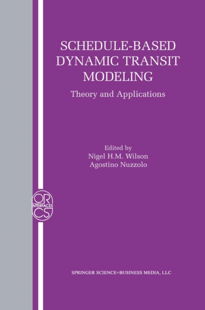 Schedule-Based Dynamic Transit Modeling : Theory and Applications, PDF eBook