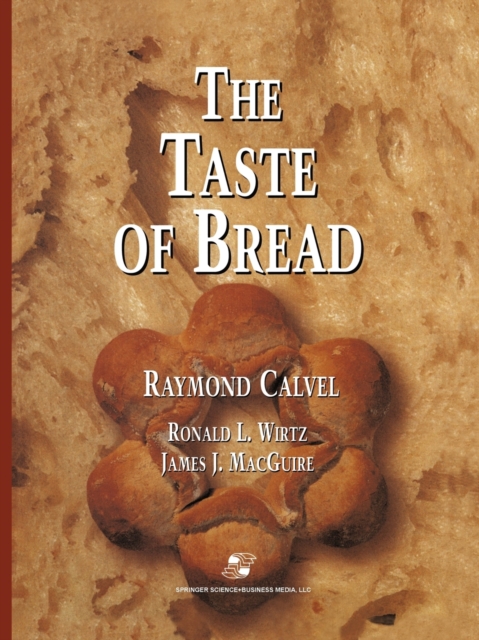 The Taste of Bread : A translation of Le Gout du Pain, comment le preserver, comment le retrouver, Paperback / softback Book