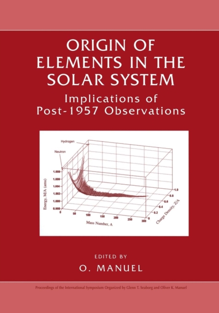 Origin of Elements in the Solar System : Implications of Post-1957 Observations, Paperback / softback Book