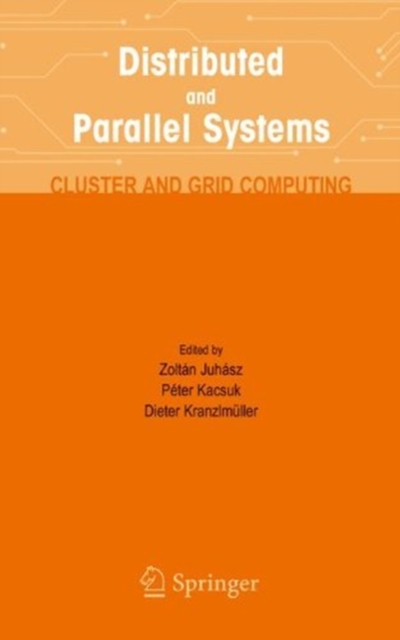 Distributed and Parallel Systems : Cluster and Grid Computing, Paperback / softback Book