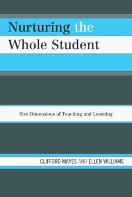 Nurturing the Whole Student : Five Dimensions of Teaching and Learning, Paperback / softback Book