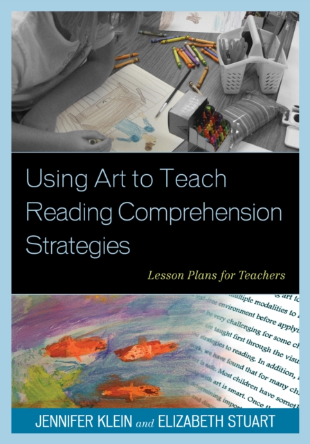 Using Art to Teach Reading Comprehension Strategies : Lesson Plans for Teachers, EPUB eBook