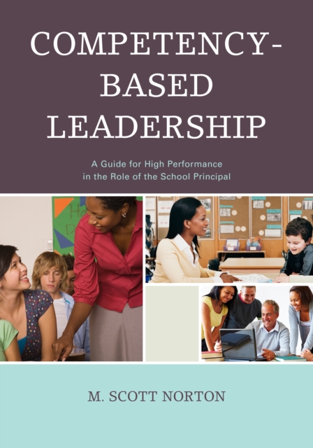 Competency-Based Leadership : A Guide for High Performance in the Role of the School Principal, Hardback Book