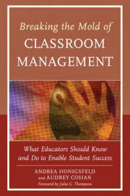 Breaking the Mold of Classroom Management : What Educators Should Know and Do to Enable Student Success, Vol. 5, Paperback / softback Book