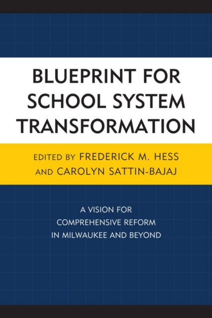 Blueprint for School System Transformation : A Vision for Comprehensive Reform in Milwaukee and Beyond, EPUB eBook
