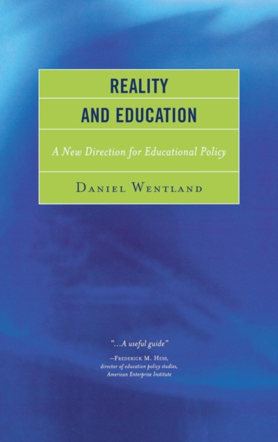 Reality and Education : A New Direction for Educational Policy, Hardback Book