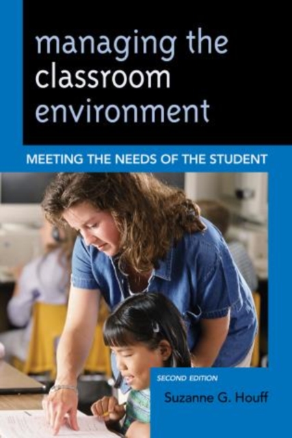 Managing the Classroom Environment : Meeting the Needs of the Student, Hardback Book