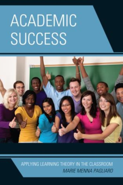 Academic Success : Applying Learning Theory in the Classroom, Hardback Book
