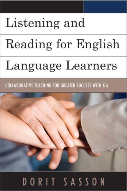 Listening and Reading for English Language Learners : Collaborative Teaching for Greater Success with K-6, EPUB eBook