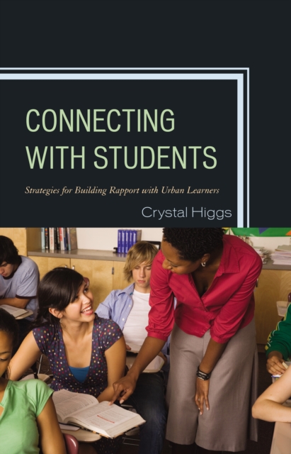 Connecting with Students : Strategies for Building Rapport with Urban Learners, Hardback Book
