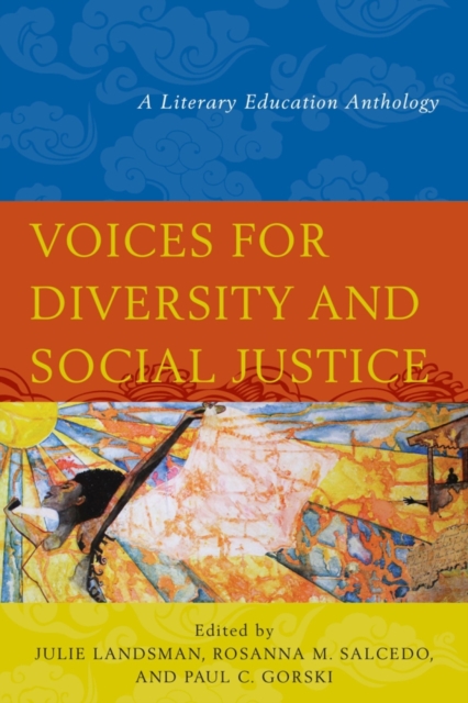 Voices for Diversity and Social Justice : A Literary Education Anthology, Paperback / softback Book