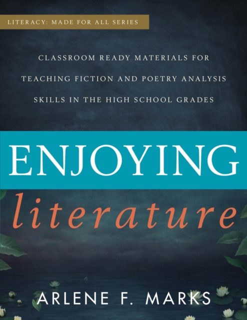 Enjoying Literature : Classroom Ready Materials for Teaching Fiction and Poetry Analysis Skills in the High School Grades, EPUB eBook