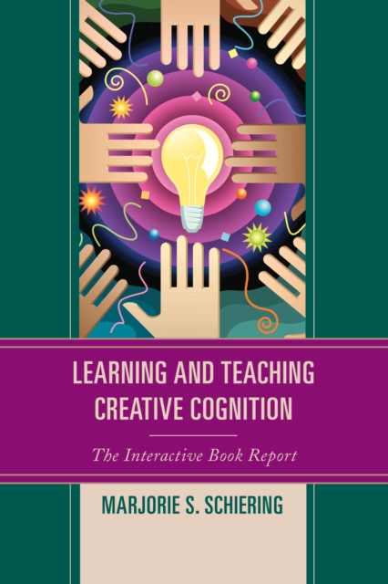 Learning and Teaching Creative Cognition : The Interactive Book Report, EPUB eBook
