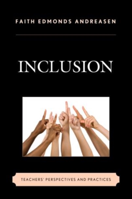 Inclusion : Teachers' Perspectives and Practices, Paperback / softback Book