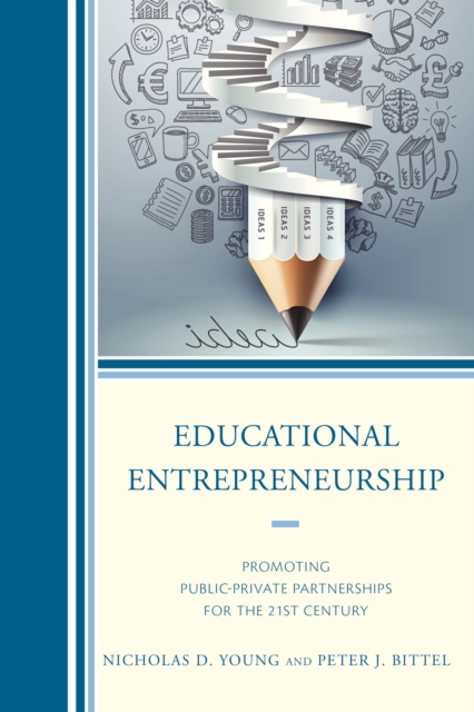 Educational Entrepreneurship : Promoting Public-Private Partnerships for the 21st Century, Hardback Book
