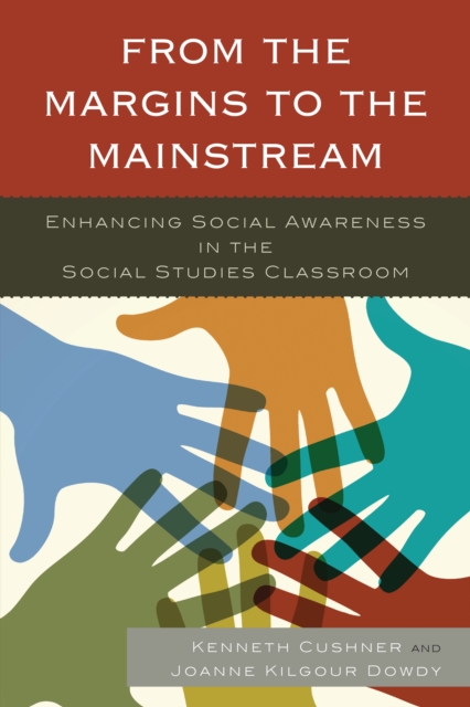 From the Margins to the Mainstream : Enhancing Social Awareness in the Social Studies Classroom, Hardback Book