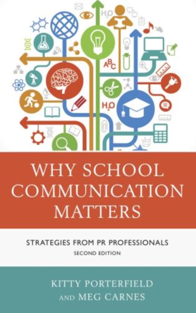 Why School Communication Matters : Strategies from PR Professionals, Hardback Book