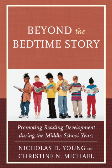 Beyond the Bedtime Story : Promoting Reading Development during the Middle School Years, Hardback Book