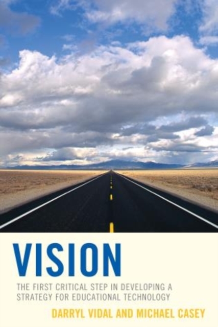 Vision : The First Critical Step in Developing a Strategy for Educational Technology, Paperback / softback Book