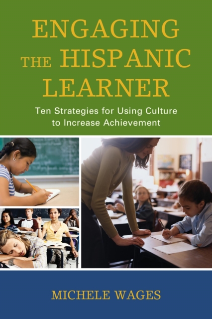 Engaging the Hispanic Learner : Ten Strategies for Using Culture to Increase Achievement, EPUB eBook