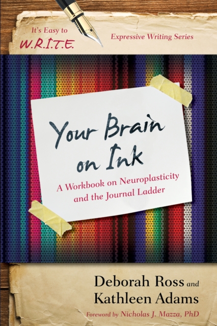 Your Brain on Ink : A Workbook on Neuroplasticity and the Journal Ladder, EPUB eBook