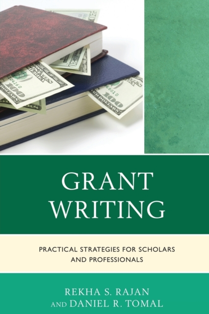 Grant Writing : Practical Strategies for Scholars and Professionals, Paperback / softback Book
