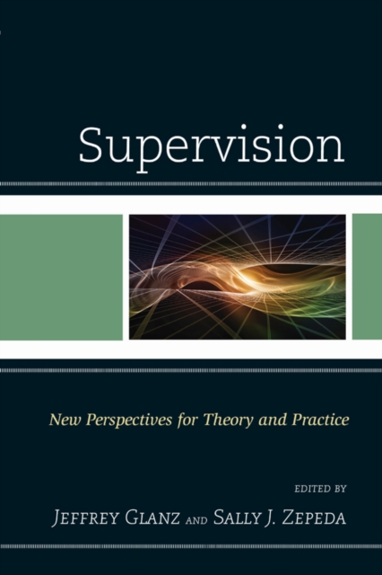 Supervision : New Perspectives for Theory and Practice, Hardback Book