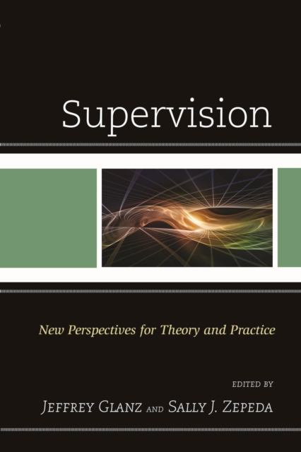 Supervision : New Perspectives for Theory and Practice, EPUB eBook