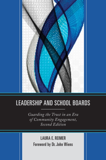 Leadership and School Boards : Guarding the Trust in an Era of Community Engagement, Hardback Book