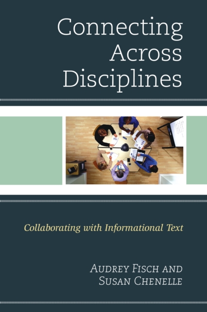 Connecting Across Disciplines : Collaborating with Informational Text, Paperback / softback Book