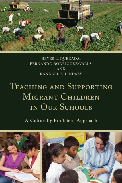 Teaching and Supporting Migrant Children in Our Schools : A Culturally Proficient Approach, EPUB eBook