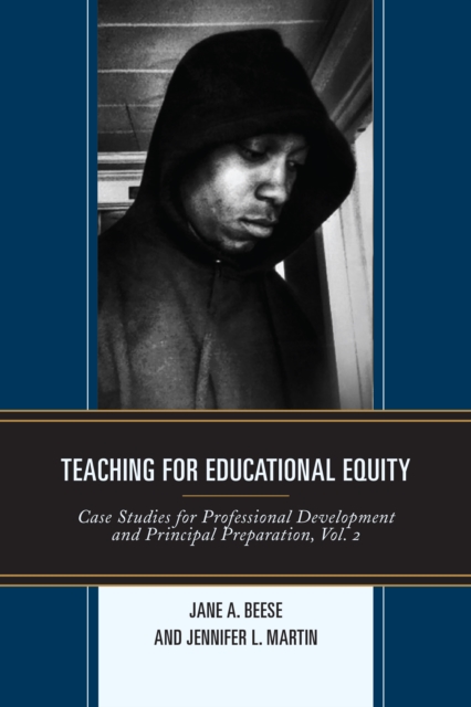 Teaching for Educational Equity : Case Studies for Professional Development and Principal Preparation, Paperback / softback Book