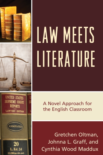 Law Meets Literature : A Novel Approach for the English Classroom, Paperback / softback Book