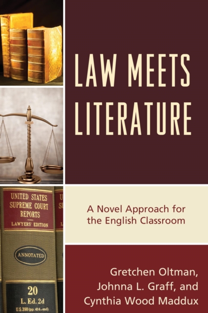 Law Meets Literature : A Novel Approach for the English Classroom, EPUB eBook